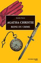 Couverture du livre « Agatha christie, reine du crime » de Agnes Fieux aux éditions Nouveau Monde