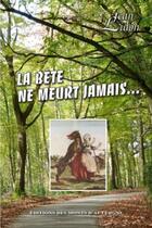 Couverture du livre « La bête ne meurt jamais » de Jean Lidon aux éditions Monts D'auvergne