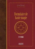 Couverture du livre « Formulaire de haute-magie » de Pierre Vincenti Piobb aux éditions Alliance Magique
