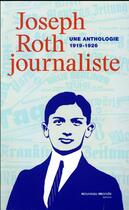 Couverture du livre « Joseph Roth journaliste ; une anthologie (1919-1926) » de Joseph Roth aux éditions Nouveau Monde