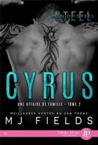 Couverture du livre « Une affaire de famille Tome 2 ;, Cyrus » de Mj Fields aux éditions Juno Publishing