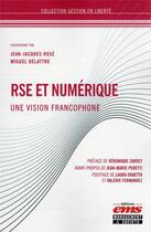 Couverture du livre « RSE et numérique : une vision francophone » de Jean-Jacques Rose et Miguel Delattre aux éditions Ems