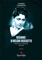 Couverture du livre « Visions d'Hélène Bessette » de Thierry Charton aux éditions Spinelle