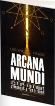 Couverture du livre « Les rites initiatiques : arcana mundi » de Ludovic Richer aux éditions L'opportun
