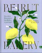 Couverture du livre « Beirut bakery : recettes libanaises familiales à partager » de Rita-Maria Kordahi aux éditions La Plage