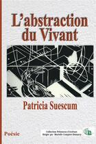 Couverture du livre « L'abstraction du Vivant » de Patricia Suescum aux éditions Douro