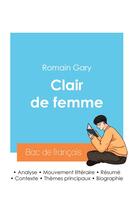 Couverture du livre « Réussir son Bac de français 2024 : Analyse du roman Clair de femme de Romain Gary » de Romain Gary aux éditions Bac De Francais