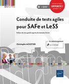 Couverture du livre « Conduite de tests agiles pour SAFe et LeSS » de Christophe Moustier aux éditions Eni