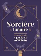 Couverture du livre « Sorcière lunaire, mon agenda (édition 2022) » de Jessica Rollero aux éditions Suzac