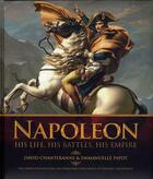 Couverture du livre « Napoleon ; his life, his battles, his empire » de David Chanteranne et Emmanuelle Papot aux éditions Grund