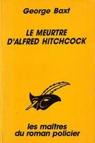 Couverture du livre « Le meurtre d'Alfred Hitchcock » de Gerog Baxt aux éditions Editions Du Masque
