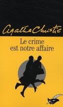 Couverture du livre « Le crime est notre affaire » de Agatha Christie aux éditions Editions Du Masque