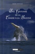 Couverture du livre « Une histoire de la chasse à la baleine » de Daniel Robineau aux éditions De Boeck Superieur