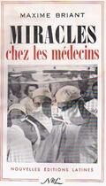 Couverture du livre « Miracle chez les médecins » de Maxime Briant aux éditions Nel