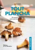 Couverture du livre « Tout plancha ; 30 recettes à réaliser juste avant de passer à table » de Sylvia Gabet aux éditions La Martiniere