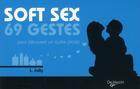 Couverture du livre « Soft sex ; 69 massages pour découvrir un autre plaisir » de  aux éditions De Vecchi