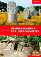 Couverture du livre « Menhirs, dolmens et allées couvertes » de Romain Pigeaud aux éditions Ouest France
