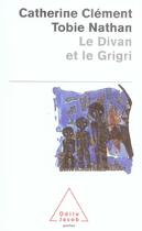 Couverture du livre « Le divan et le grigri » de Clement/Nathan aux éditions Odile Jacob