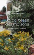 Couverture du livre « La politesse des maisons » de Renee Gailhoustet et Benedicte Chaljub aux éditions Actes Sud