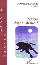 Couverture du livre « Agargar ange ou demon ? » de Oumarou Sandary-Albeti aux éditions L'harmattan