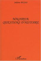 Couverture du livre « Maghreb, questions d'histoire » de Juliette Bessis aux éditions L'harmattan