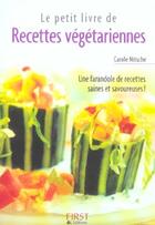 Couverture du livre « Le petit livre des recettes végétariennes » de Carole Nitsche aux éditions First