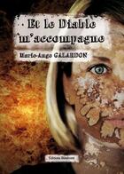 Couverture du livre « Et le diable m'accompagne » de Marie-Ange Galardon aux éditions Benevent