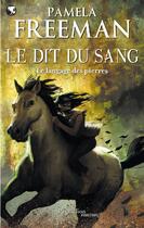 Couverture du livre « Le langage des pierres Tome 1 ; le dit du sang » de Pamela Freeman aux éditions Pygmalion