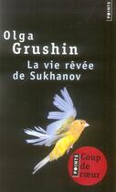 Couverture du livre « La vie rêvée de Sukhanov » de Olga Grushin aux éditions Points