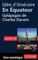 Couverture du livre « Idée d'itinéraire en Equateur : Galápagos de Charles Darwin » de  aux éditions Ulysse