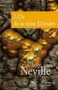 Couverture du livre « L'or de la mine Dundee » de Claire Neville aux éditions De Boree