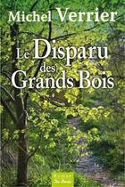 Couverture du livre « Le disparu des grands bois » de Michel Verrier aux éditions De Boree