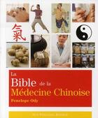 Couverture du livre « La bible de la médecine chinoise » de Penelope Ody aux éditions Guy Trédaniel