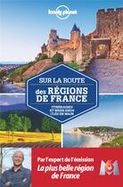 Couverture du livre « Sur la route des régions de France » de  aux éditions Lonely Planet France