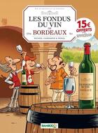 Couverture du livre « Les fondus du vin de Bordeaux » de Christophe Cazenove et Collectif et Herve Richez aux éditions Bamboo