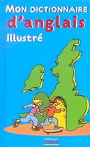 Couverture du livre « Mon dictionnaire d'anglais illustre nouvelle edition » de  aux éditions Millepages