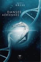 Couverture du livre « Danses aériennes » de Nancy Kress aux éditions Le Belial