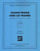 Couverture du livre « Viande froide chez les Trameu ; comédie paysanne en 3 actes » de Philippe Mercier Danghest aux éditions Art Et Comedie