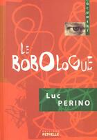 Couverture du livre « Le bobologue » de Luc Perino aux éditions Petrelle