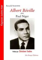Couverture du livre « Albert beville alias paul niger - une negritude geometrique » de Selbonne Ronald aux éditions Ibis Rouge Editions