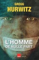 Couverture du livre « L'homme de nulle part. » de Gregg Hurwitz aux éditions H&o