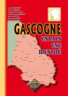 Couverture du livre « Gascogne ; un pays une identité » de  aux éditions Editions Des Regionalismes