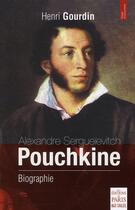 Couverture du livre « Alexandre Sergueïevitch ; Pouchkine » de Henri Gourdin aux éditions Paris
