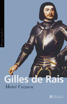 Couverture du livre « Gilles de rais » de Matei Cazacu aux éditions Tallandier