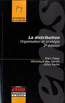 Couverture du livre « La distribution ; organisation et stratégie (2e édition) » de Marc Filser et Virginie Des Garets aux éditions Ems