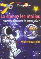 Couverture du livre « Le ciel et les etoiles » de M Rousselet aux éditions Pole