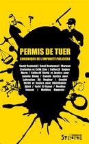 Couverture du livre « Permis de tuer ; chronique de l'impunité policière » de  aux éditions Syllepse