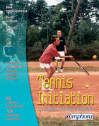 Couverture du livre « Tennis initiation - deux annees d'enseignement » de Herve Le Deuff aux éditions Amphora