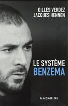 Couverture du livre « Le système Benzema » de Jacques Hennen et Gilles Verdez aux éditions Mazarine