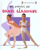 Couverture du livre « Mes Premiers Pas De Danse Classique » de Medova-M.L aux éditions Milan